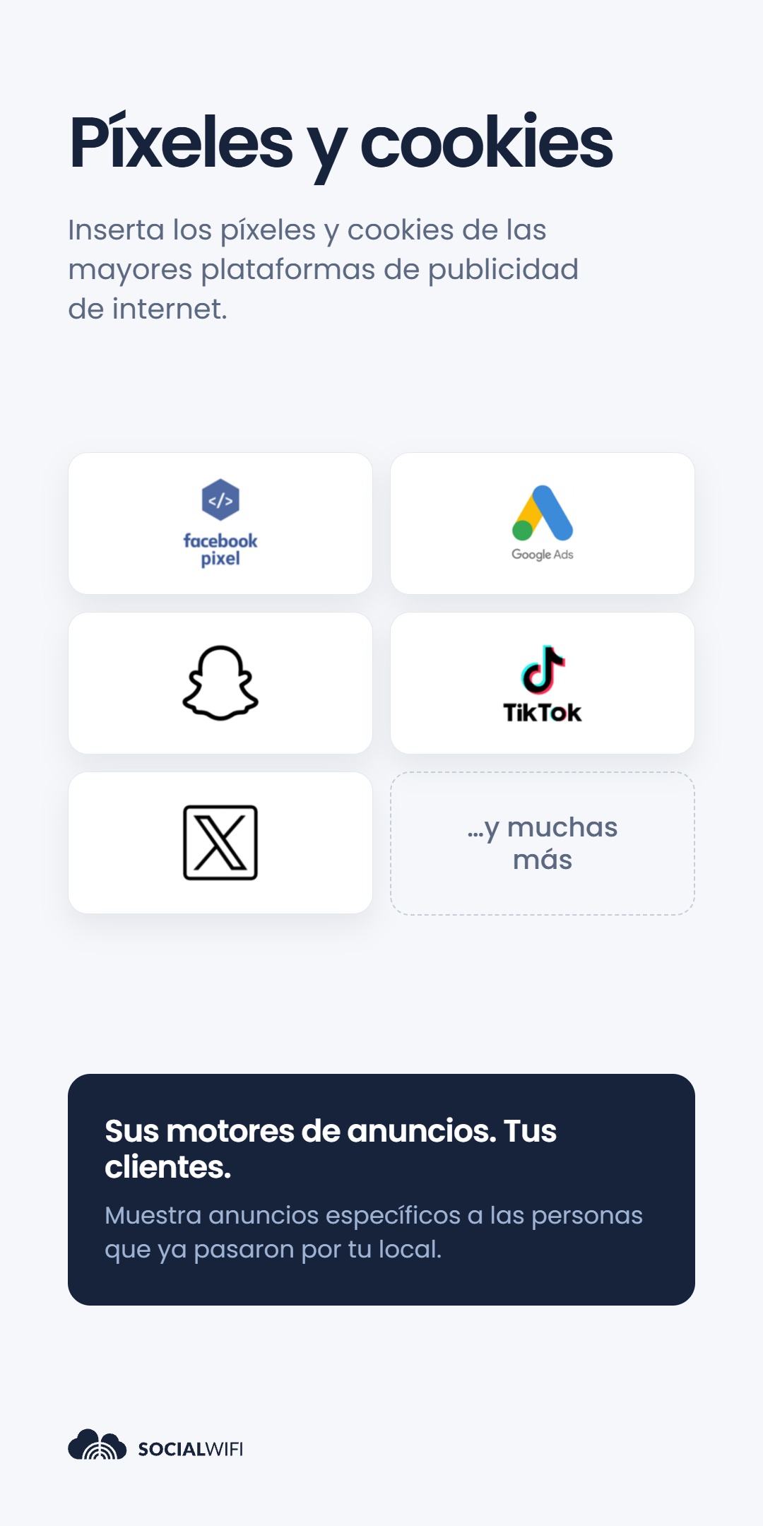 Cuadrícula de logotipos de plataformas publicitarias - Facebook Pixel, Google Ads, Snapchat, TikTok y X - bajo el titular 'Píxeles y cookies' y el texto 'Sus motores de anuncios. Tus clientes.'
